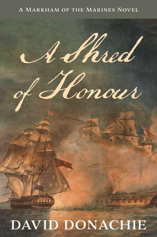 Book cover of A Shred of Honour: A Markham of the Marines Novel (Markham of the Marines)