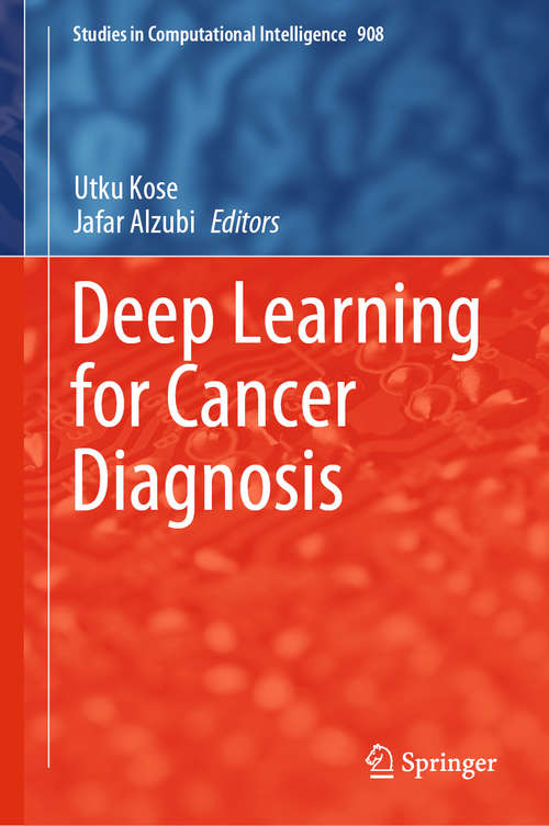 Book cover of Deep Learning for Cancer Diagnosis (1st ed. 2021) (Studies in Computational Intelligence #908)