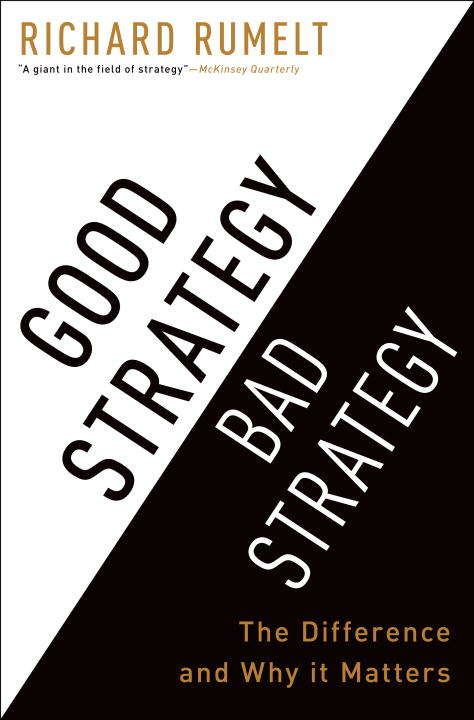 Book cover of Good Strategy Bad Strategy: The Difference and Why It Matters