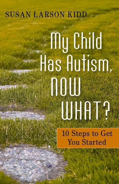 Book cover of My Child Has Autism, Now What?