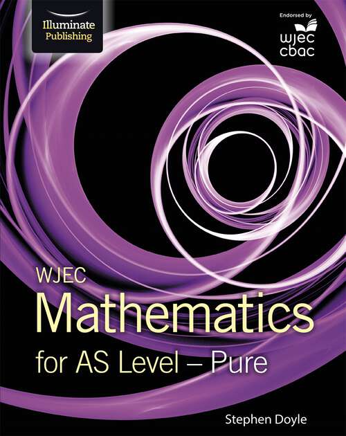 Book cover of WJEC Mathematics for AS Level: Pure & Applied: Revision Guide
