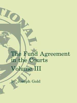 Book cover of The Fund Agreement in the Courts Volume III