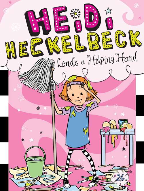 Book cover of Heidi Heckelbeck Lends a Helping Hand (Heidi Heckelbeck #26)