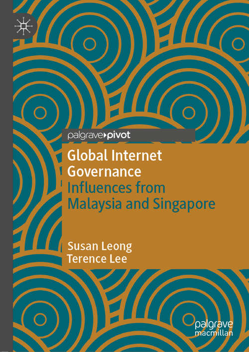 Book cover of Global Internet Governance: Influences from Malaysia and Singapore (1st ed. 2021)