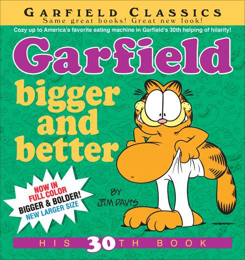 Book cover of Garfield Bigger and Better (Garfield #30)
