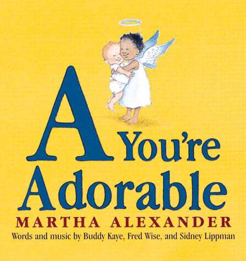 Book cover of A -- You're Adorable