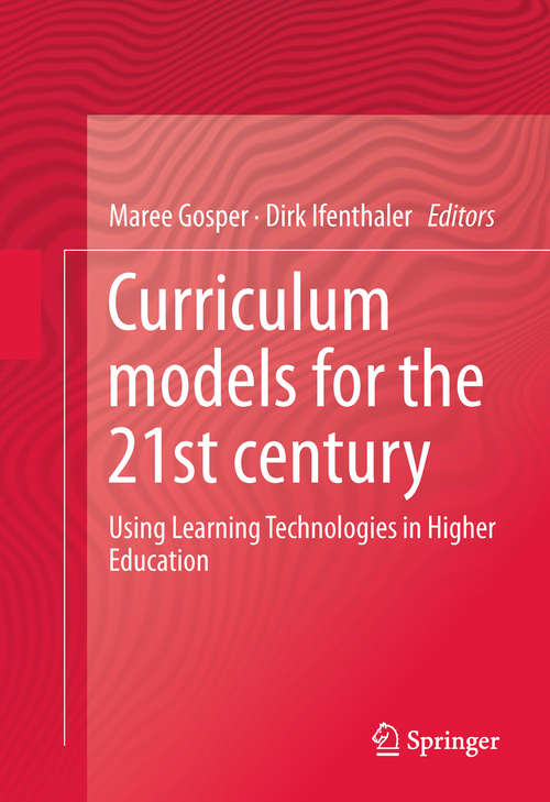 Curriculum models for the 21st century: Using Learning Technologies in Higher Education