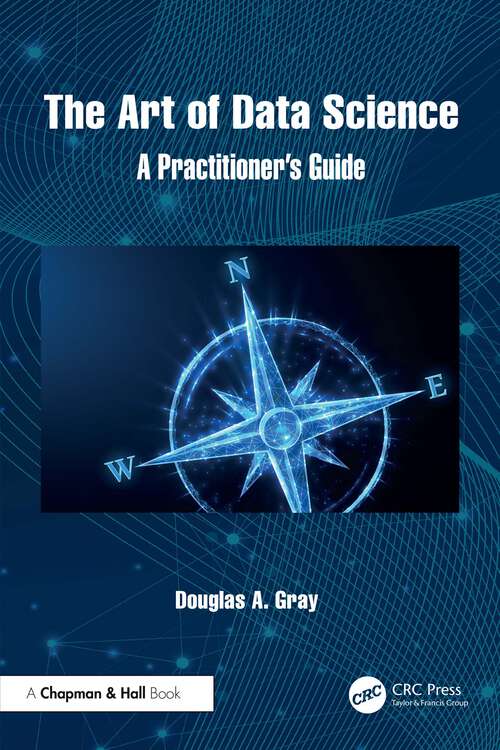 Book cover of The Art of Data Science: A Practitioner's Guide (1)