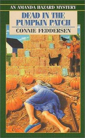 Book cover of Dead In The Pumpkin Patch (An Amanda Hazard Mystery #8)