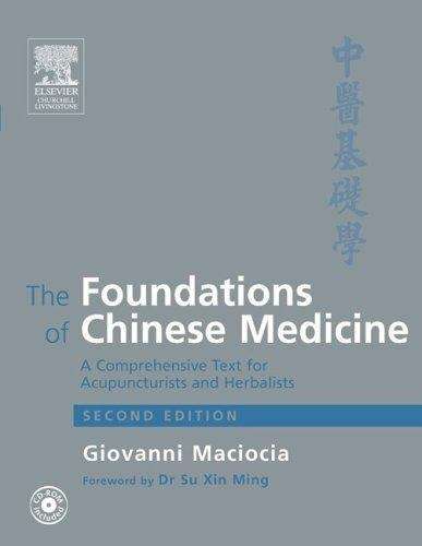 The Foundations of Chinese Medicine: A Comprehensive Text for Acupuncturists & Herbalists
