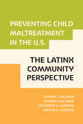 Preventing Child Maltreatment in the U.S.: The Latinx Community Perspective (Violence Against Women and Children)