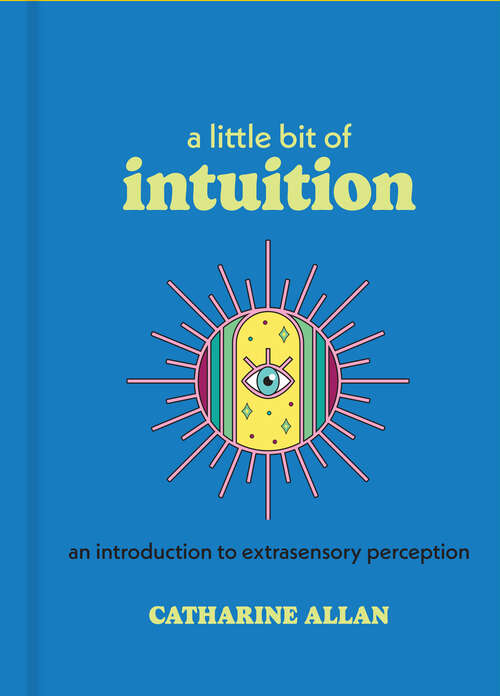 Book cover of A Little Bit of Intuition: An Introduction to Extrasensory Perception (Little Bit Series #19)