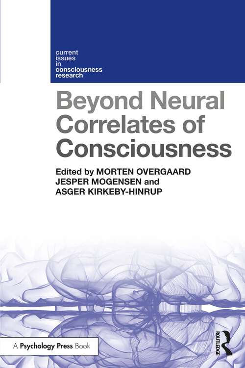 Book cover of Beyond Neural Correlates of Consciousness (Current Issues in Consciousness Research)