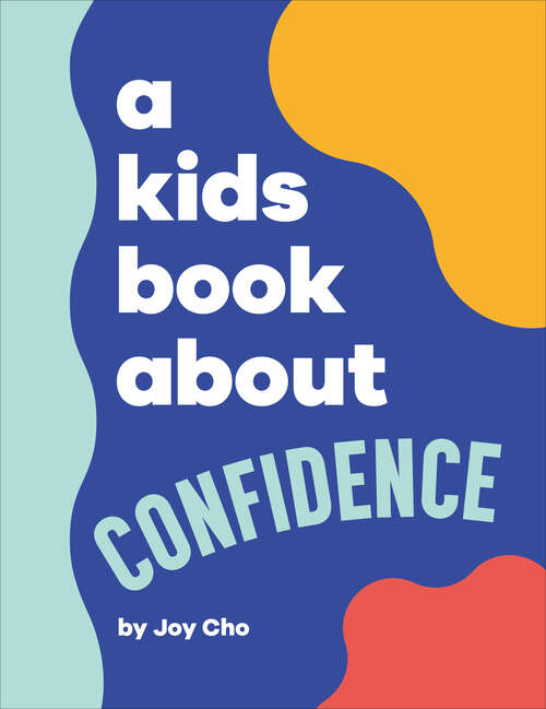 Book cover of A Kids Book About Confidence: Kids Are Ready (A Kids Book)