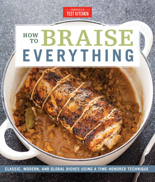 Book cover of How to Braise Everything: Classic, Modern, and Global Dishes Using a Time-Honored Technique
