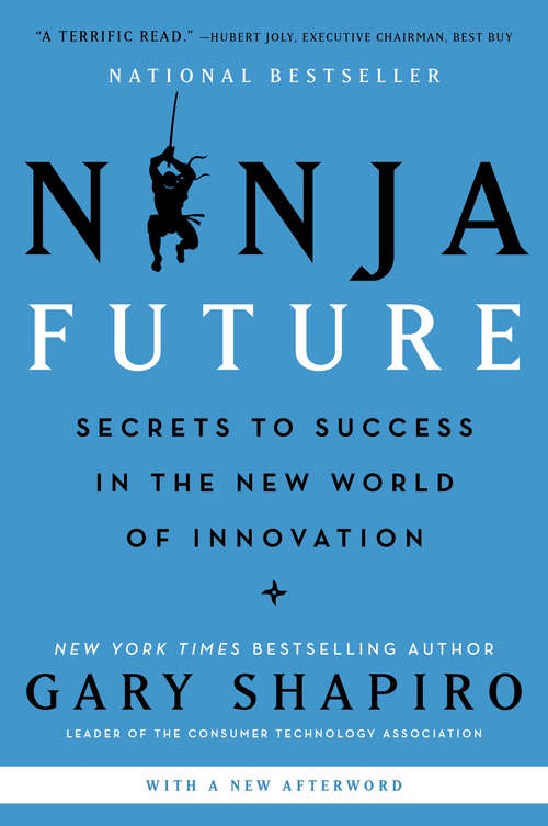 Book cover of Ninja Future: Secrets to Success in the New World of Innovation