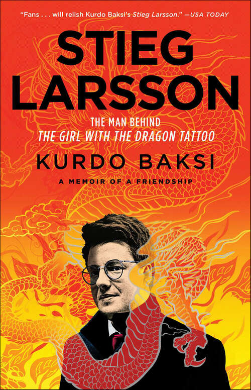Book cover of Stieg Larsson: The Man Behind The Girl with the Dragon Tattoo
