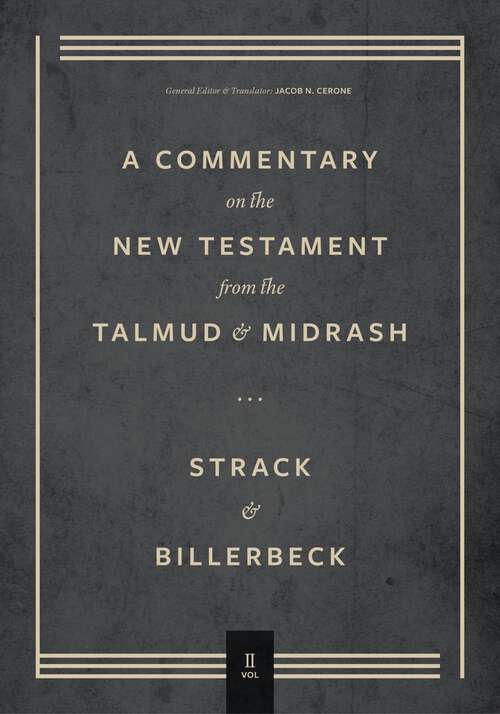 Book cover of Commentary on the New Testament from the Talmud and Midrash: Volume 2, Mark through Acts