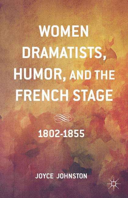 Book cover of Women Dramatists, Humor, and the French Stage