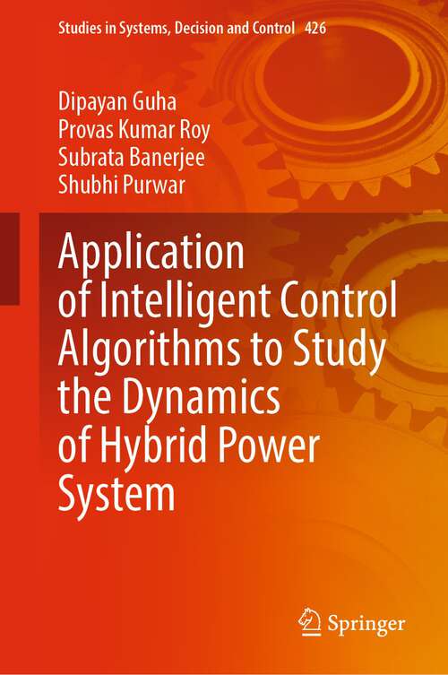 Application of Intelligent Control Algorithms to Study the Dynamics of Hybrid Power System (Studies in Systems, Decision and Control #426)