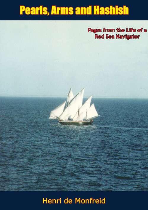Book cover of Pearls, Arms and Hashish: Pages from the Life of a Red Sea Navigator