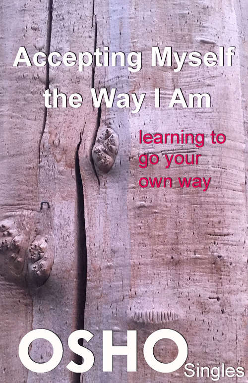 Book cover of Accepting Myself the Way I Am: learning to go your own way