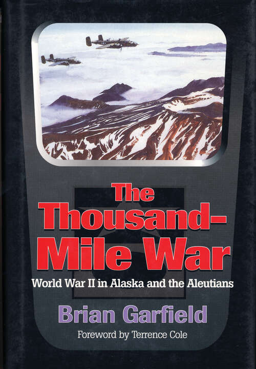 Book cover of Thousand-Mile War: World War II in Alaska and the Aleutians (2)