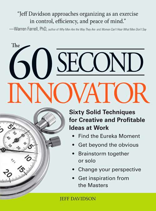 Book cover of The 60 Second Innovator: Sixty Solid Techniques for Creative and Profitable Ideas at Work