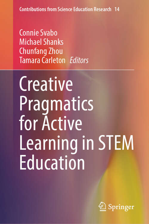Book cover of Creative Pragmatics for Active Learning in STEM Education (Contributions from Science Education Research #14)