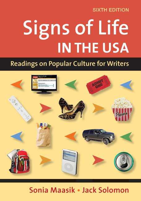 Book cover of Signs of Life in the USA: Readings on Popular Culture for Writers (6th edition)