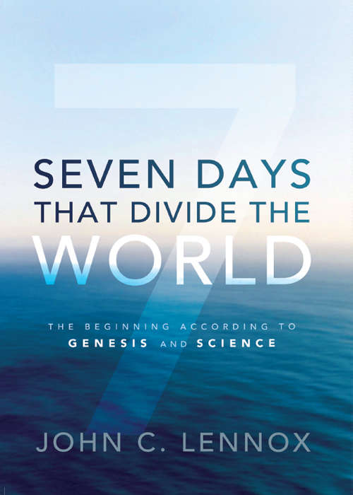 Book cover of Seven Days That Divide the World: The Beginning According to Genesis and Science