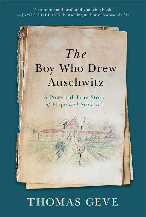 Book cover of The Boy Who Drew Auschwitz: A Powerful True Story of Hope and Survival