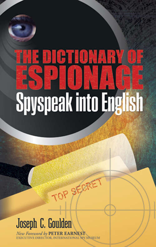 The Dictionary of Espionage: Spyspeak into English (Dover Military History, Weapons, Armor)