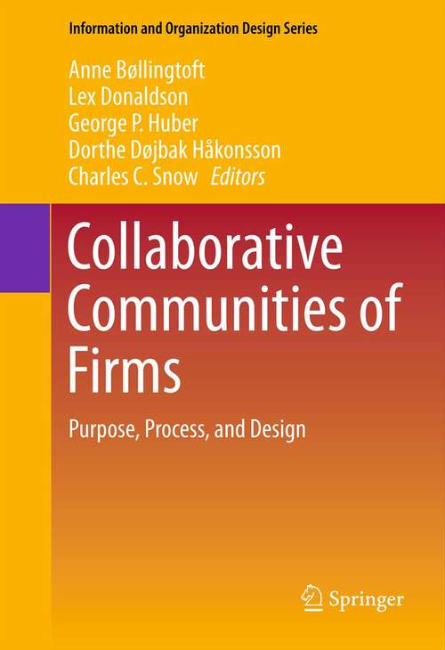 Collaborative Communities of Firms: Purpose, Process, and Design (Information and Organization Design Series #9)