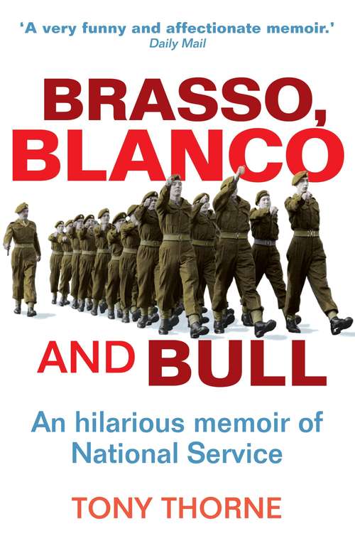 Book cover of Brasso, Blanco and Bull: A Hilarious Memoir Of National Service