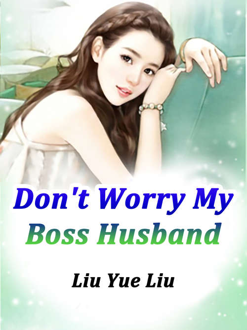Book cover of Don't Worry, My Boss Husband: Volume 3 (Volume 3 #3)