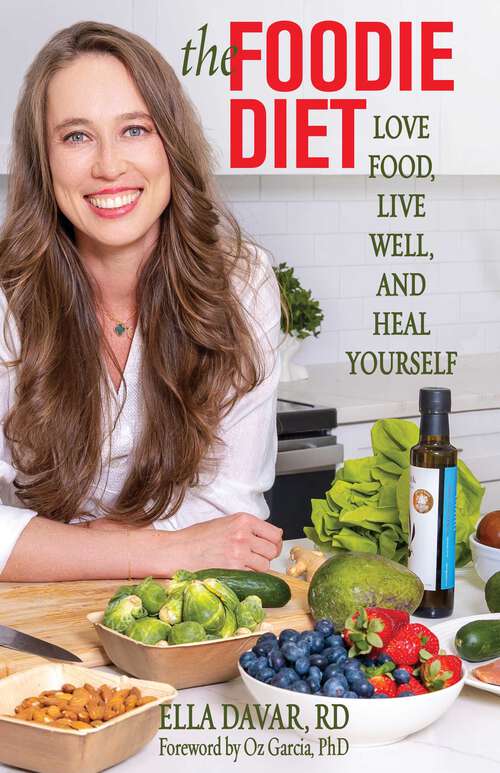 Book cover of The Foodie Diet: Love Food, Live Well, and Heal Yourself