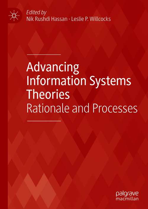 Advancing Information Systems Theories: Rationale and Processes (Technology, Work and Globalization)
