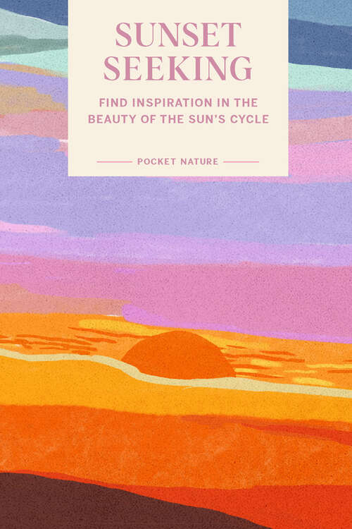 Book cover of Pocket Nature Series: Find Inspiration in the Beauty of the Sun's Cycle