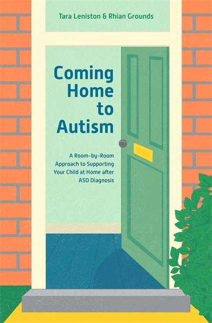 Book cover of Coming Home to Autism: A Room-by-Room Approach to Supporting Your Child at Home after ASD Diagnosis