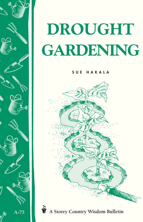 Book cover of Drought Gardening: Storey's Country Wisdom Bulletin A-73 (Storey Country Wisdom Bulletin Ser.)