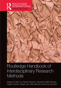 Routledge Handbook of Interdisciplinary Research Methods (Routledge International Handbooks)