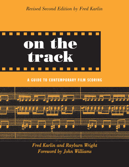 Book cover of On the Track: A Guide to Contemporary Film Scoring