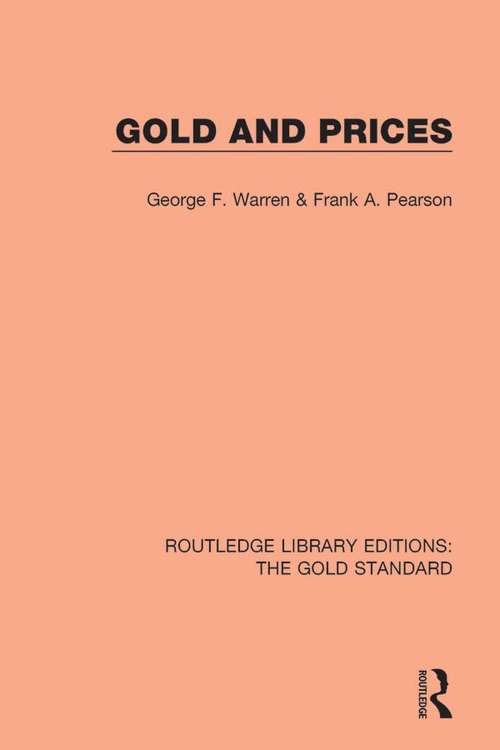 Gold and Prices (Routledge Library Editions: The Gold Standard #6)