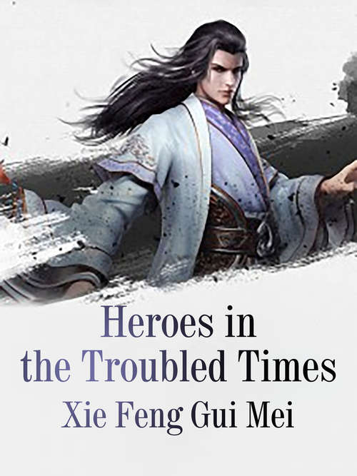 Book cover of Heroes in the Troubled Times: Volume 1 (Volume 1 #1)