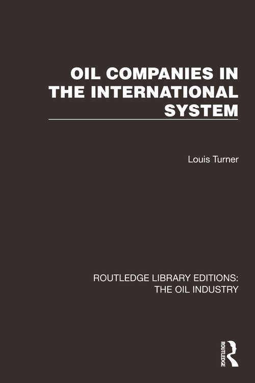 Book cover of Oil Companies in the International System (Routledge Library Editions: The Oil Industry #6)