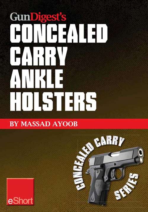 Book cover of Gun Digest's Concealed Carry Ankle Holsters eShort