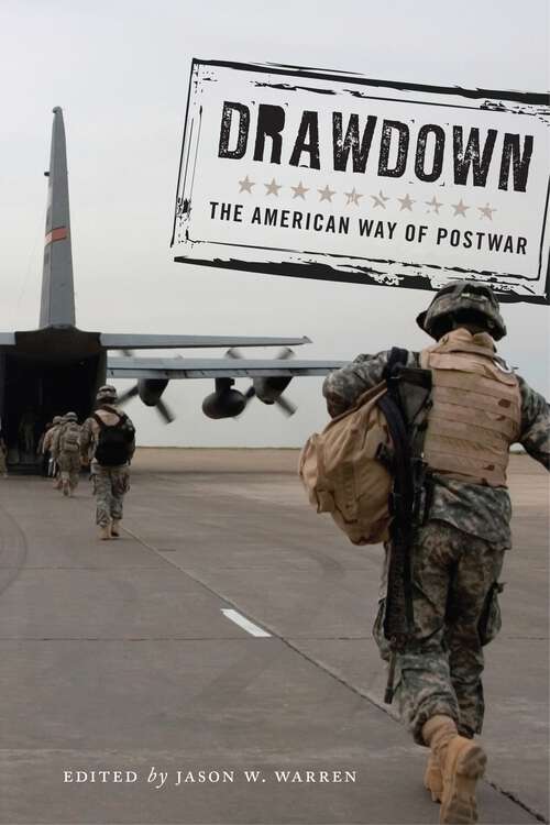 Book cover of Drawdown: The American Way of Postwar (Warfare and Culture #8)