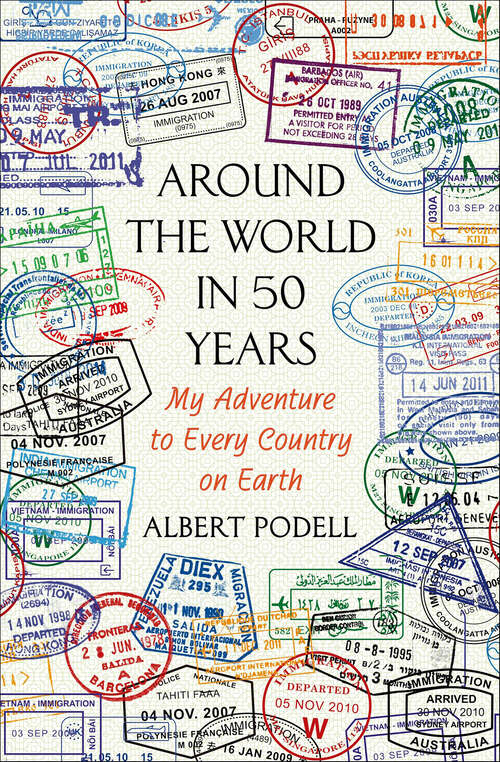 Book cover of Around the World in 50 Years: My Adventure to Every Country on Earth