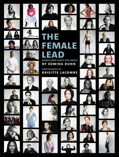 Book cover of The Female Lead: Women Who Shape Our World